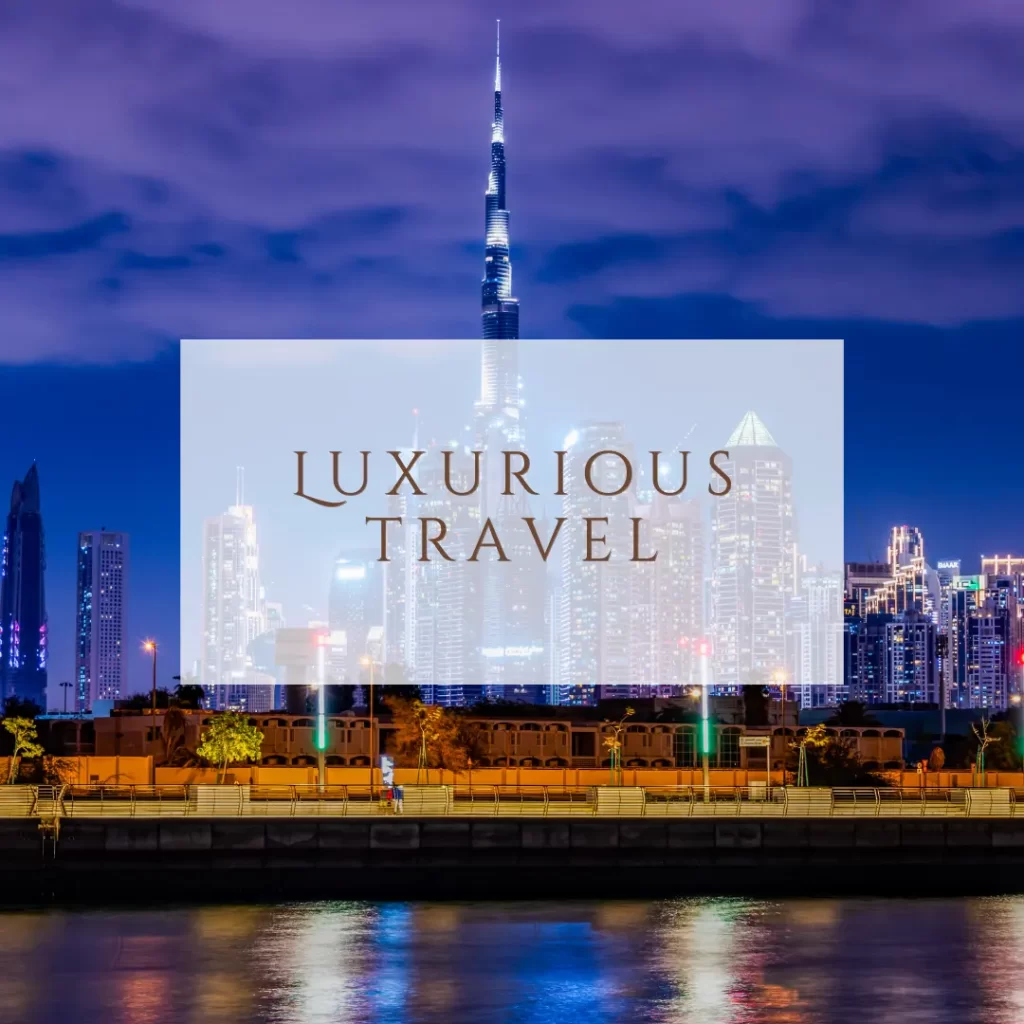 Luxurious Travel to Dubai