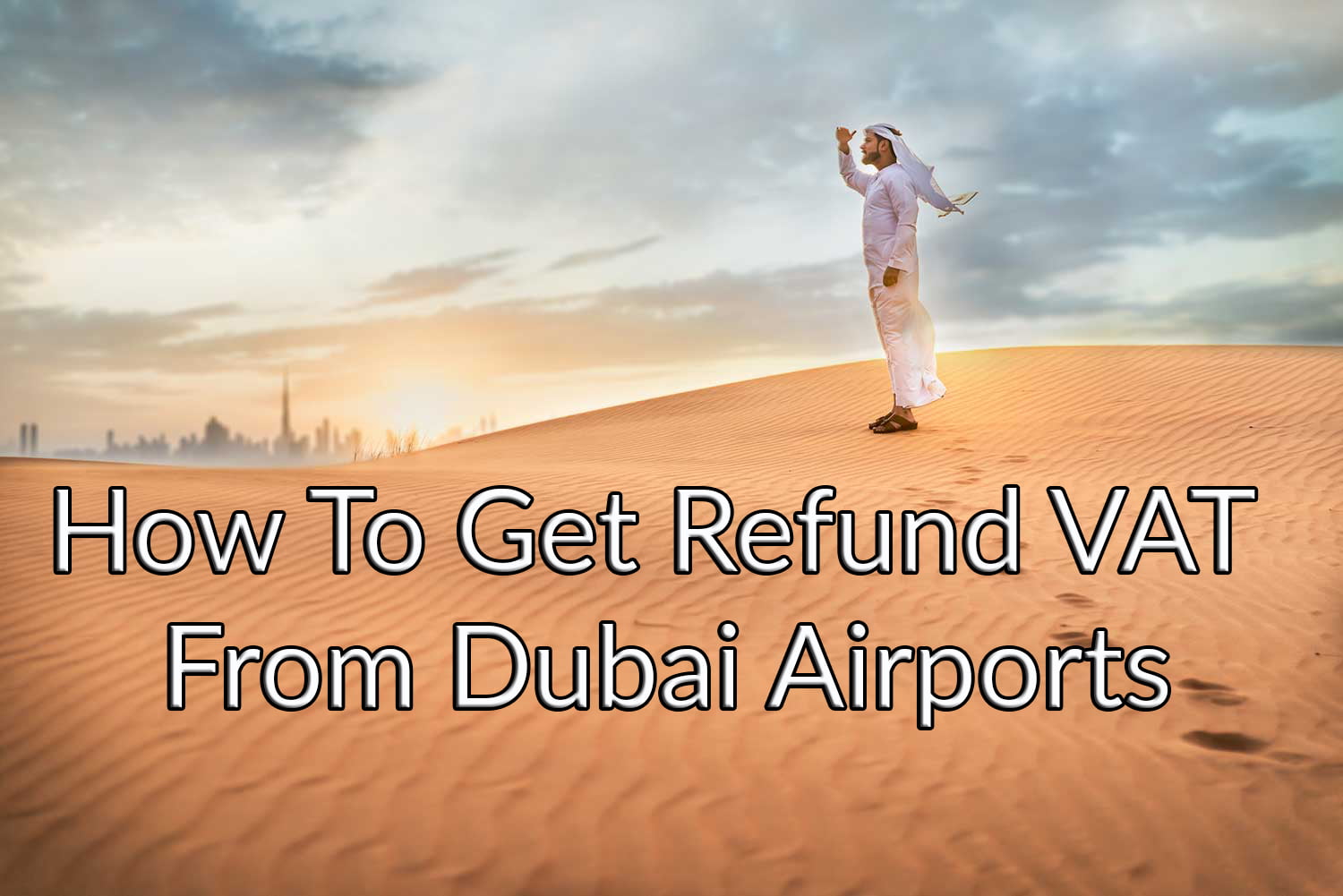 vat-refund-in-dubai-how-to-get-refund-vat-from-dubai-airports