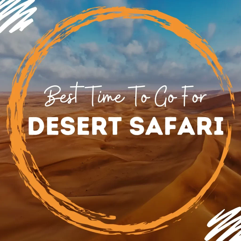 Best Time To Go For Desert Safari