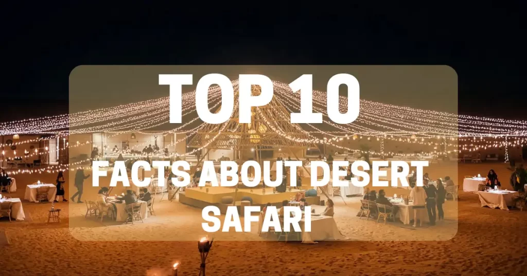 Top 10 Facts About Desert Safari Dubai