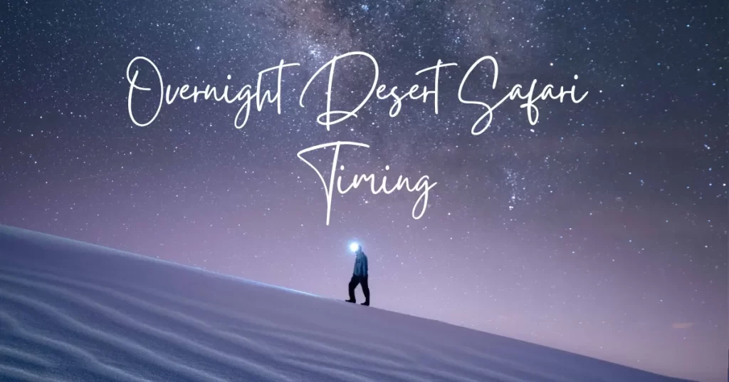 Overnight Desert Safari Timing