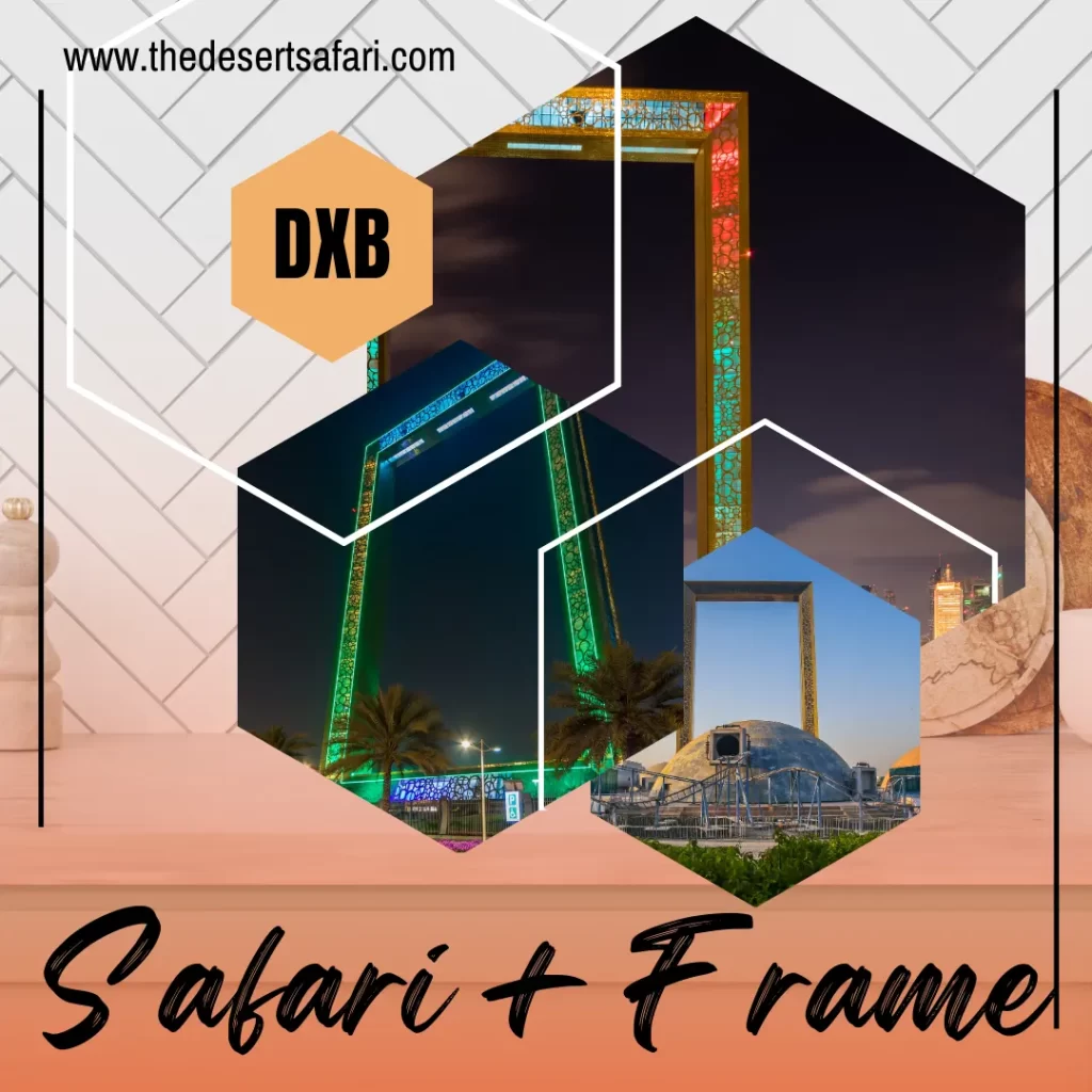 Dubai Safari with Dubai frame