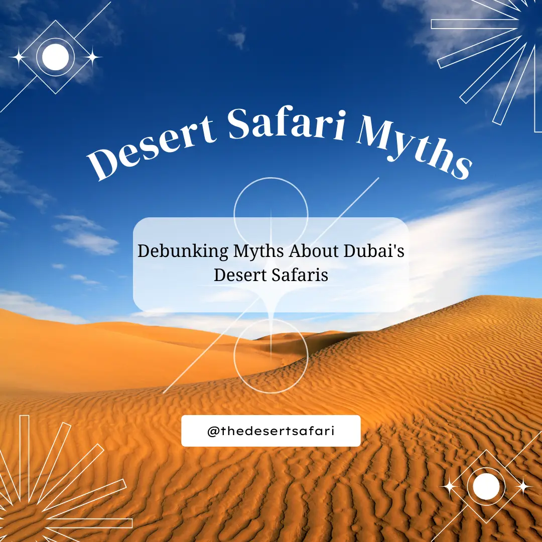 Myths About Dubai Desert Safari