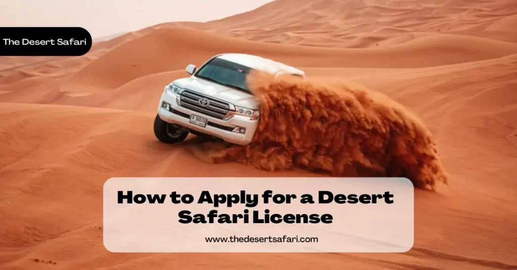 How to Apply for a Desert Safari License
